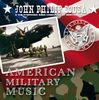 John Philip Sousa (1854-1932): American Military Music, CD