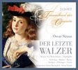Oscar Straus (1870-1954): Der letzte Walzer, 2 CDs