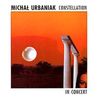 Michal Urbaniak (geb. 1943): Constellation - In Concert, CD