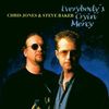 Chris Jones & Steve Baker: Everybody's Cryin' Mercy, CD