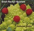 Erich Fischer Quartett: Autumn Waltz, CD