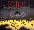 Kerstin Blodig & Ian Melrose: Kelpie - Var Det Du-Var Det Deg?, CD