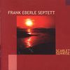 Frank Septett Eberle: Scarlet Sunrise, CD