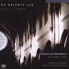 Christian Brembeck - Ex Oriente Lux, SACD