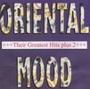 Oriental Mood: Their Greatest Hits Plus 2, CD