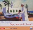 Tahar Ben Jelloun: Papa, was ist der Islam?, Audio-CD, CD