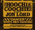 Jon Lord & The Hoochie Coochie Men: Danger: White Men Dancing (CD + DVD), CD