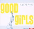 Laura Ruby: Good Girls, 3 CDs