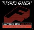 Foreigner: Can't Slow Down EP, Maxi-CD