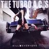 Turbo A. C.'s: Kill Everyone, CD