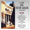 Eugene d' Albert (1864-1932): Die toten Augen, 2 CDs