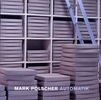 Mark Polscher (geb. 1961): Automatik (Elektronische Musik), CD