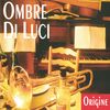 Ombre Di Luci: Origine, CD