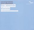 Luigi Nono (1924-1990): Das atmende Klarsein, 2 SACDs