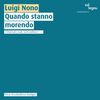 Luigi Nono (1924-1990): Quando stanno morendo - Vokalmusik, SACD
