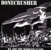 Bonecrusher: We Are The Working Class, CD
