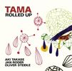 Tama Trio: Rolled Up, CD