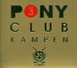 Various Artists: Pony Club Kampen Vol. 3, 3 CDs