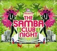 Various Artists: The Samba Club Night, 2 CDs