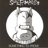 Spermbirds: Something To Prove/Nothing Is Easy, CD