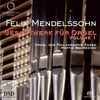 Felix Mendelssohn Bartholdy (1809-1847): Das Gesamtwerk für Orgel Vol.1, SACD