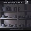 Time and Space Society: Welcome Inside My Head, CD