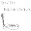 Janis Ian: Folk Is The New Black (Reiss.), CD
