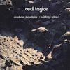 Cecil Taylor  (geb. 1929): Air Above Mountains Buildings, CD