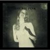 The Big Pink: A Brief History Of Love +3, CD