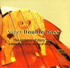 Gary Karr: The Artistry Of Gary Karr: Super Double Bass, XRCD