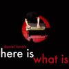 Daniel Lanois: Here Is What Is, CD