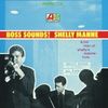 Shelly Manne (1920-1984): Boss Sounds: Shelly Manne & His Men At Shelly's Manne-Hole, CD