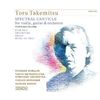 Toru Takemitsu (1930-1996): Spectral Canticle (SHM-SACD), SACD