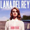 Lana Del Rey: Born To Die +4, CD