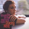 Stacey Kent (geb. 1968): Breakfast On The Morning Tram, CD