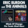 Eric Burdon & The Animals: Winds Of Change / The Twain Shall Meet, CD