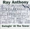 Ray Anthony & His Orche: Swingin At The Tower, CD