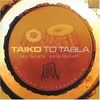 Joji Hirota & Pete Lockett: Taiko To Tabla, CD