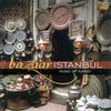 Various Artists: Bazaar Istanbul - Music Of Turkey, CD