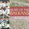 Various Artists: Heart Of The Balkans, CD