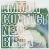 Ammoncontact: New Birth, CD