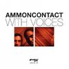 Ammoncontact: With Voices, CD