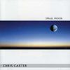 Chris Carter: Small Moon, CD