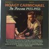 Hoagy Carmichael  (1899-1981): In Person 1925 - 1955, 10 CDs