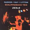 Parker; Guy; Lytton; Schlippenbach Trio: 2x3=5, CD