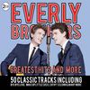 Everly Brothers: Greatest Hits And More, 2 CDs