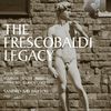 Girolamo Frescobaldi (1583-1643): The Frescobaldi Legacy, CD