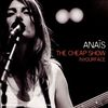 Anais: The cheap show in your, CD