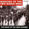 Band Of The Irish Guard: Marches Of The Two Worl, CD
