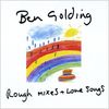 Ben Golding: Rough Mixes & Love Songs, CD